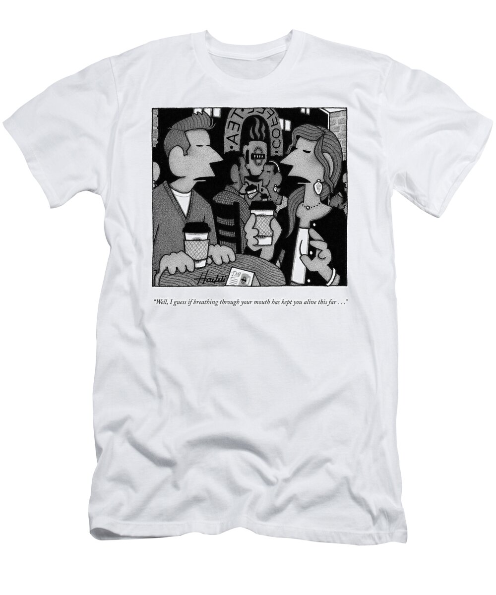well T-Shirt featuring the drawing Breathing Through Your Mouth by William Haefeli