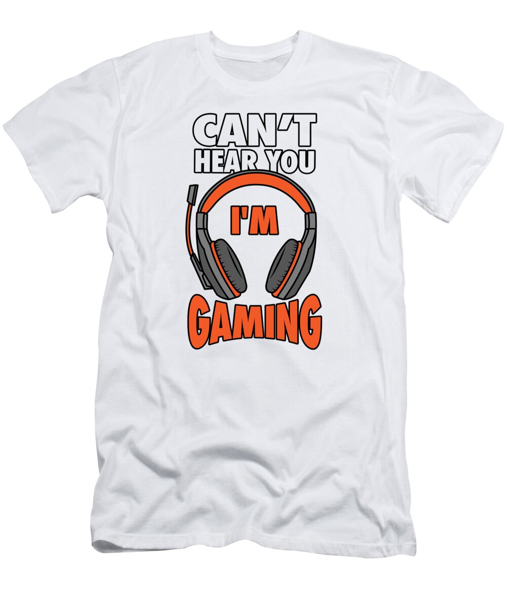 galning tilpasningsevne bevægelse Cant Hear You Im Gaming T-Shirt by Mister Tee - Pixels
