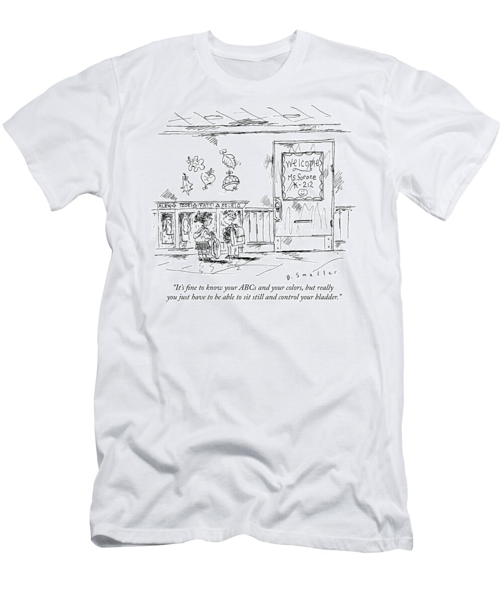 it's Fine To Know Your Abc's And Your Colors T-Shirt featuring the drawing Control your bladder by Barbara Smaller