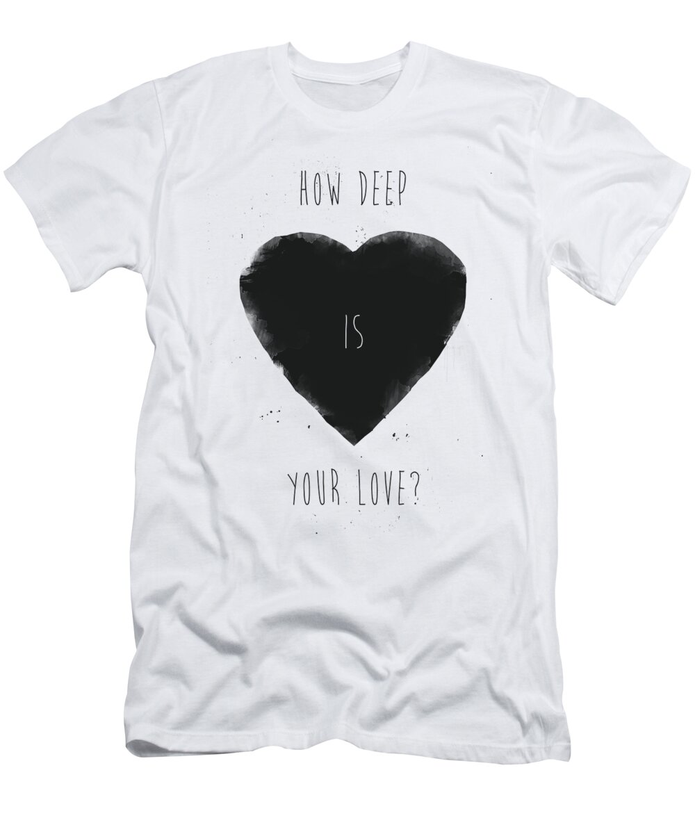 Typography T-Shirt featuring the mixed media How deep is your love? by Balazs Solti