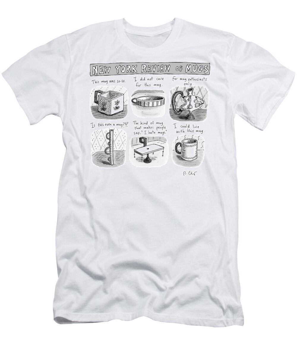 New York Review Of Mugs T-Shirt featuring the drawing New York Review of Mugs by Roz Chast