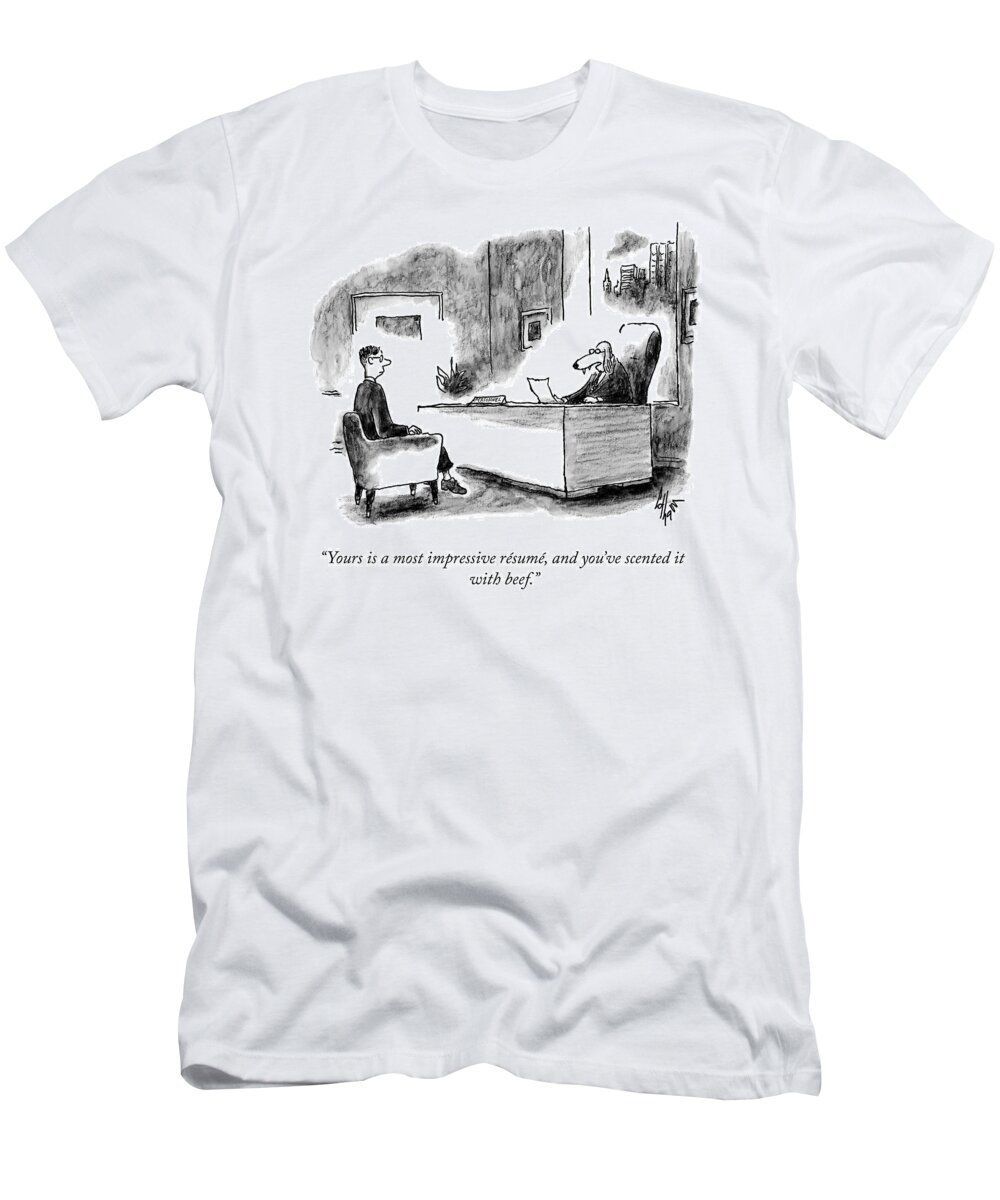 yours Is A Most Impressive Résumé T-Shirt featuring the drawing Scented With Beef by Frank Cotham