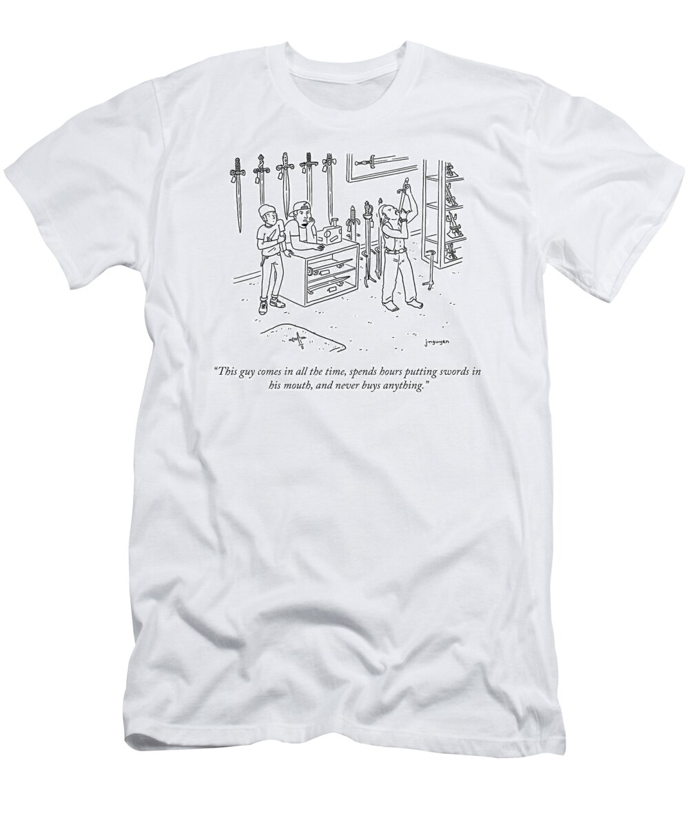 “this Guy Comes In All The Time T-Shirt featuring the drawing Sword Swallowing Shopper by Jeremy Nguyen