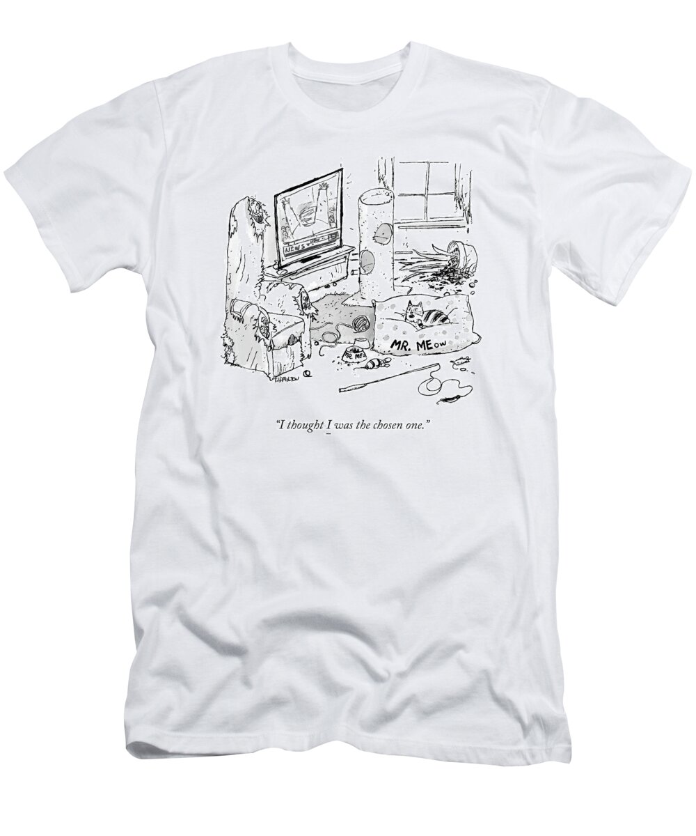 I Thought I Was The Chosen One. T-Shirt featuring the drawing The Chosen One by Tim Hamilton
