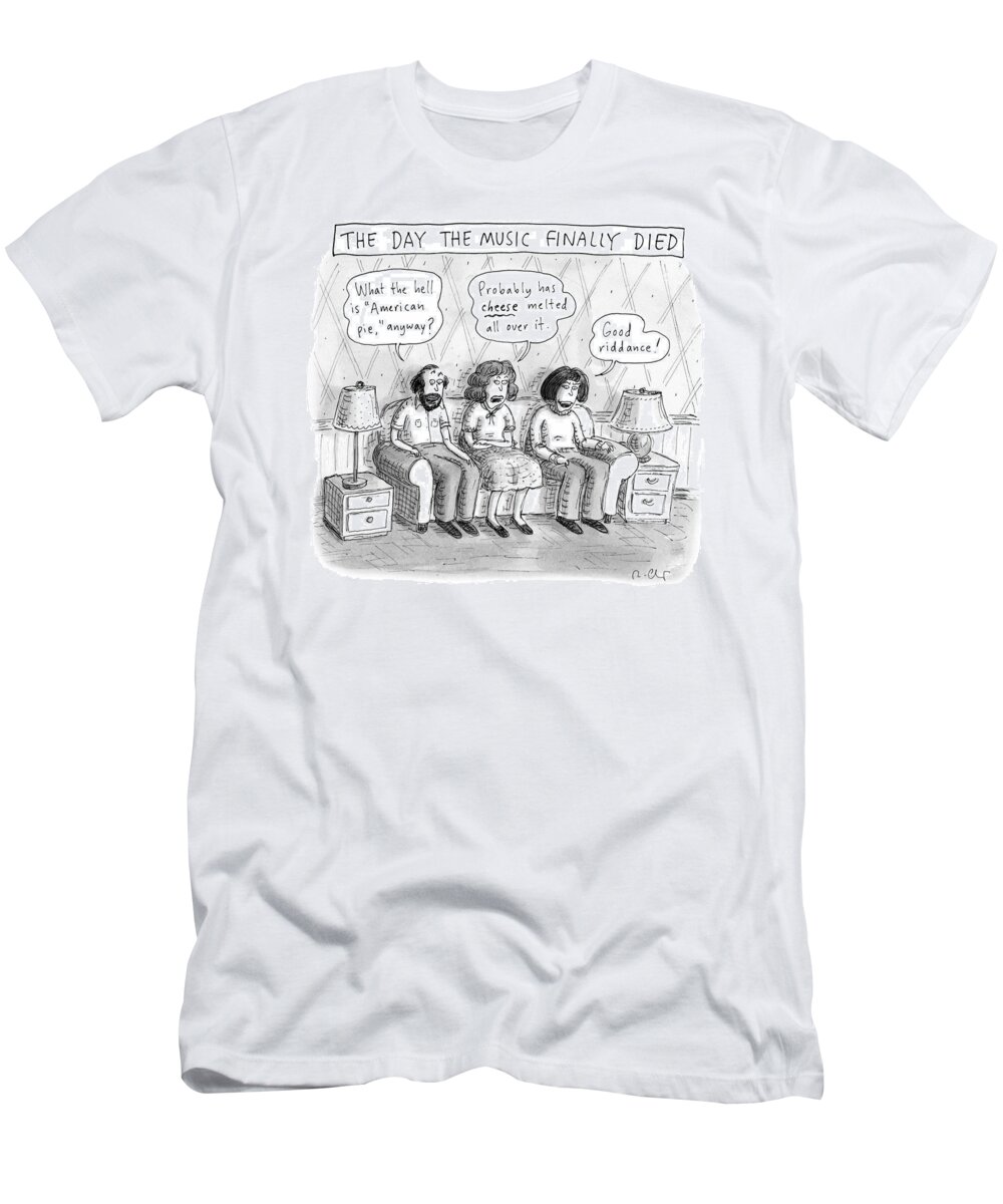Captionless T-Shirt featuring the drawing The Music Finally Died by Roz Chast