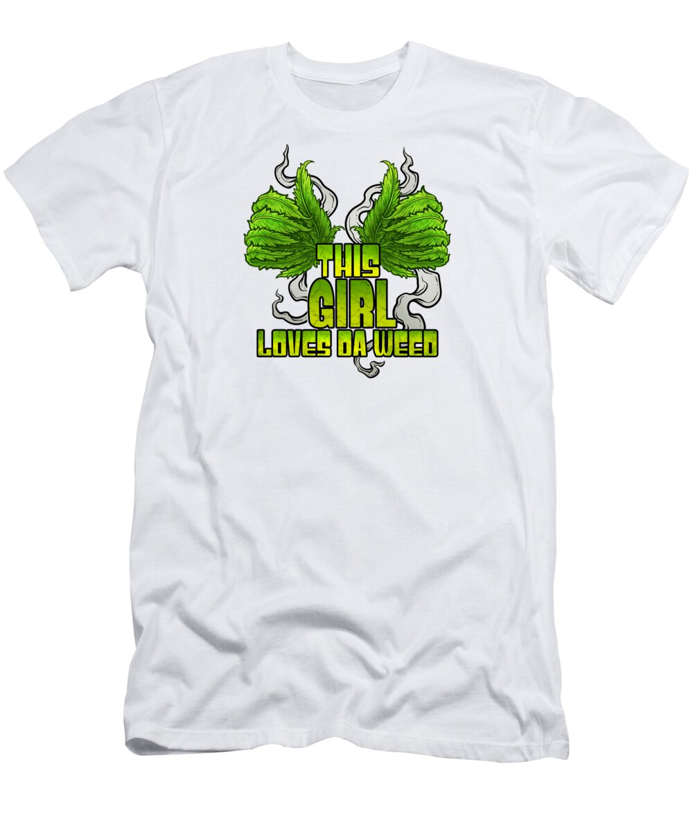 Cannabis T-Shirt featuring the digital art This Girl Loves Da Weed Cannabis THC CBD Stoner by Mister Tee