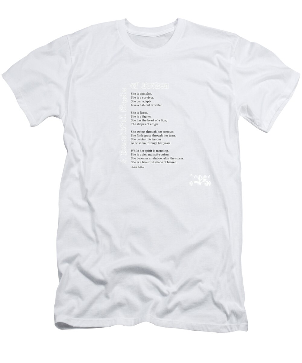 A Beautiful Shade Of Broken T-Shirt featuring the digital art A Beautiful Shade of Broken by Tanielle Childers