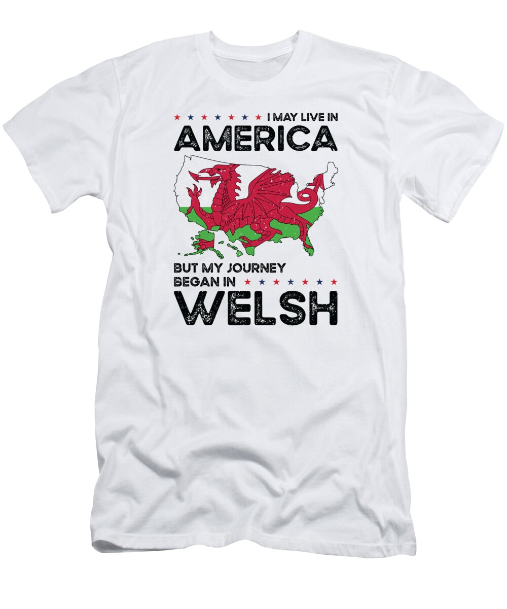 Wales T-Shirt featuring the digital art Born Welsh Wales American USA Citizenship #1 by Toms Tee Store