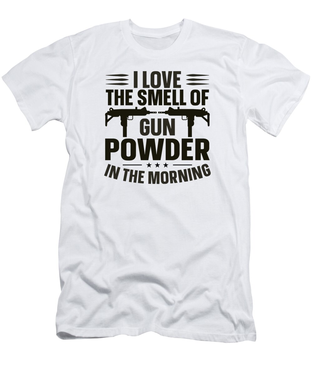 Gun Owner T-Shirt featuring the digital art Gun Owner- I love the Smell of Gun Powder #1 by Toms Tee Store