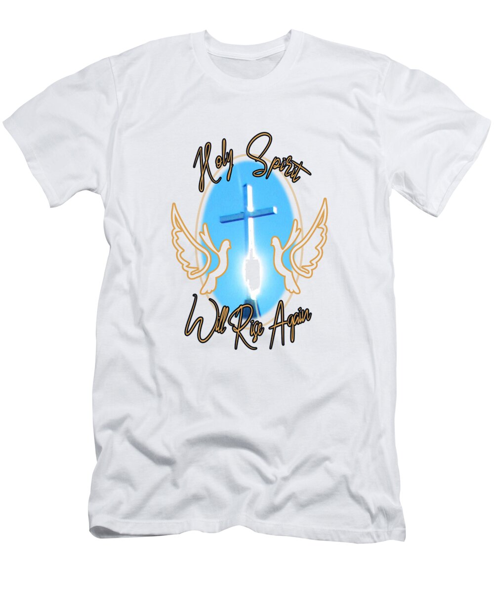 Holy Spirit T-Shirt featuring the digital art Holy Spirit on a Cross by Delynn Addams