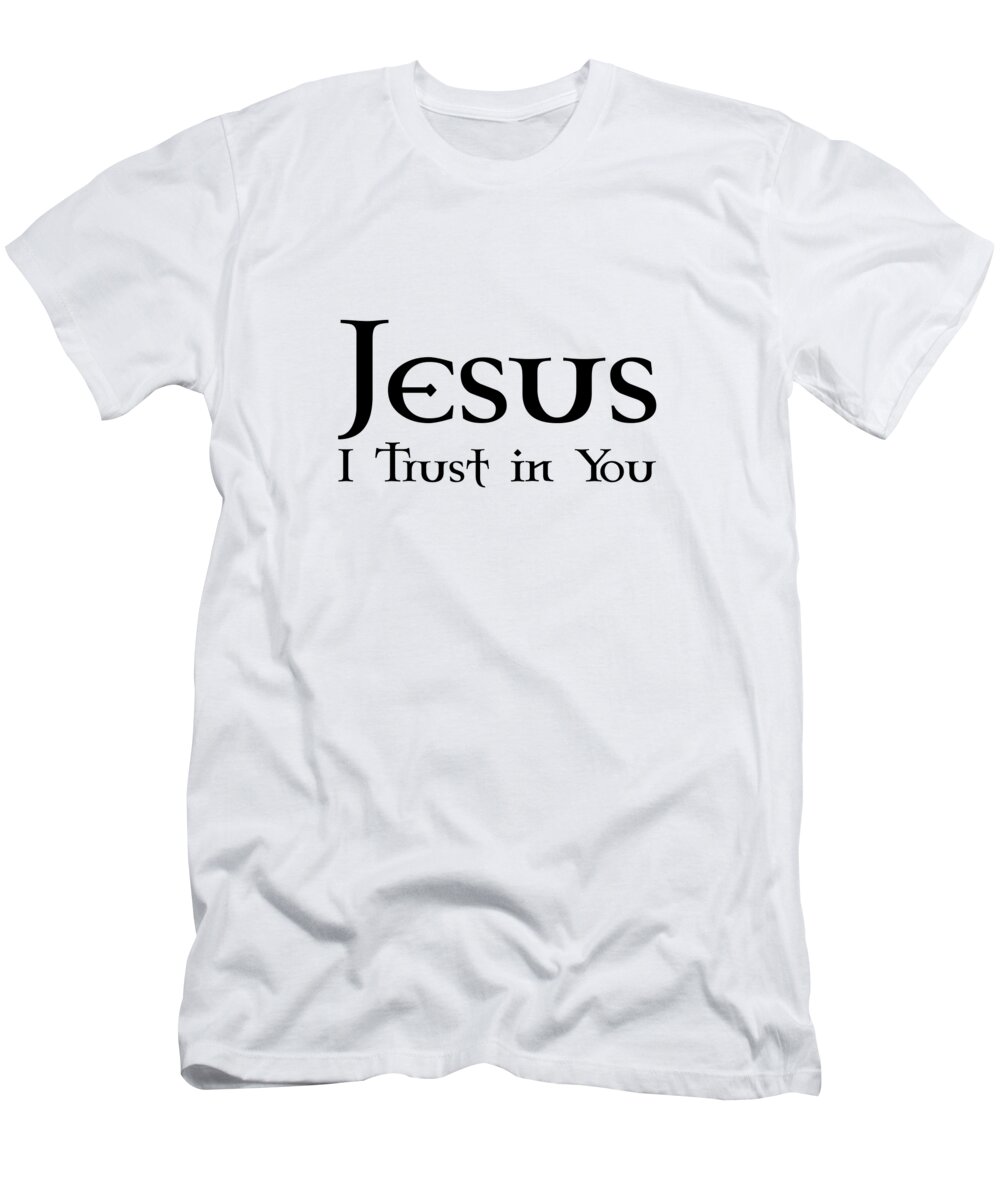 Divine Mercy T-Shirt featuring the digital art Jesus I Trust in You #1 by Armor Of God Store