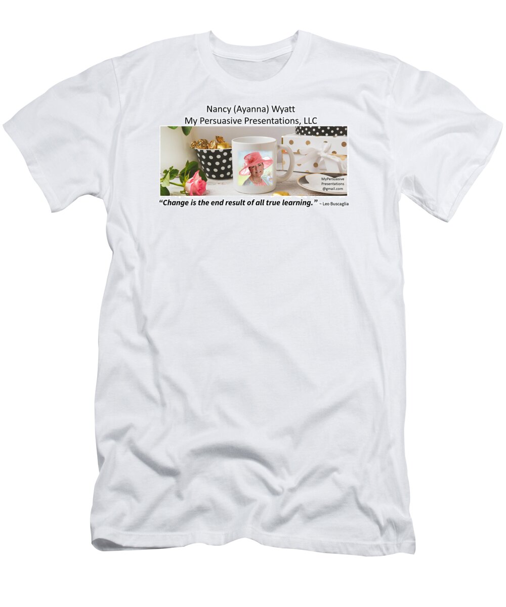 Quote T-Shirt featuring the mixed media Quote 4 the Day with Nancy Wyatt #1 by Nancy Ayanna Wyatt
