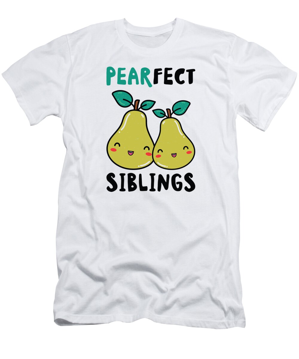 Siblings T-Shirt featuring the digital art Siblings Pear Fruit Big Brother Sister Goals #1 by Toms Tee Store