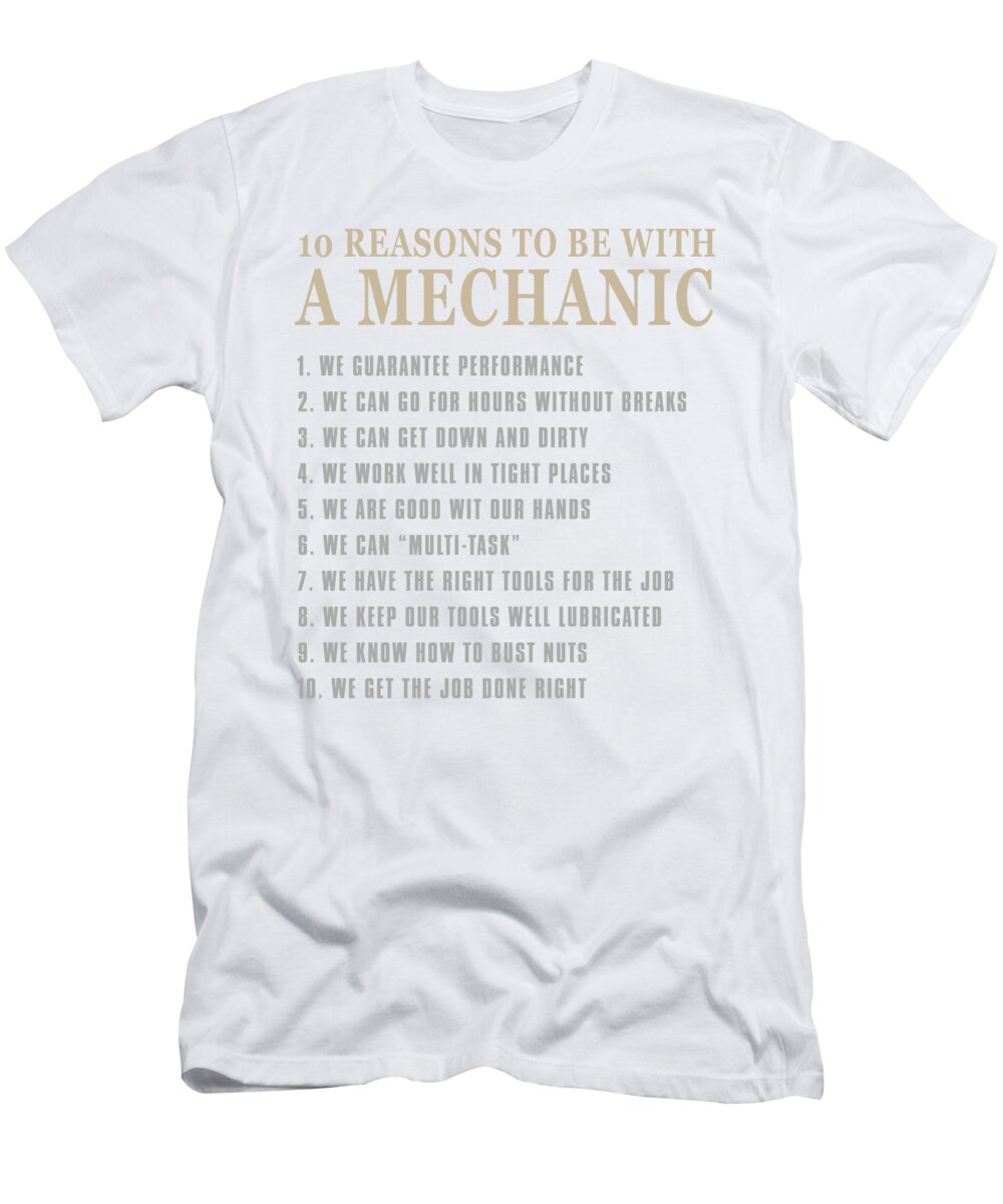 Occupation T-Shirt featuring the digital art 10 Reasons To Be With A Mechanic by Jacob Zelazny