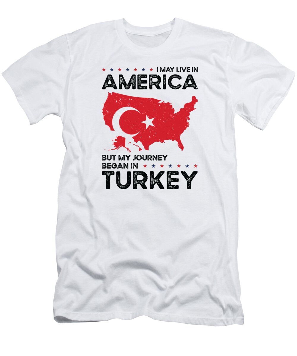 Turkey T-Shirt featuring the digital art Born Turkish Turkey American USA Citizenship #2 by Toms Tee Store