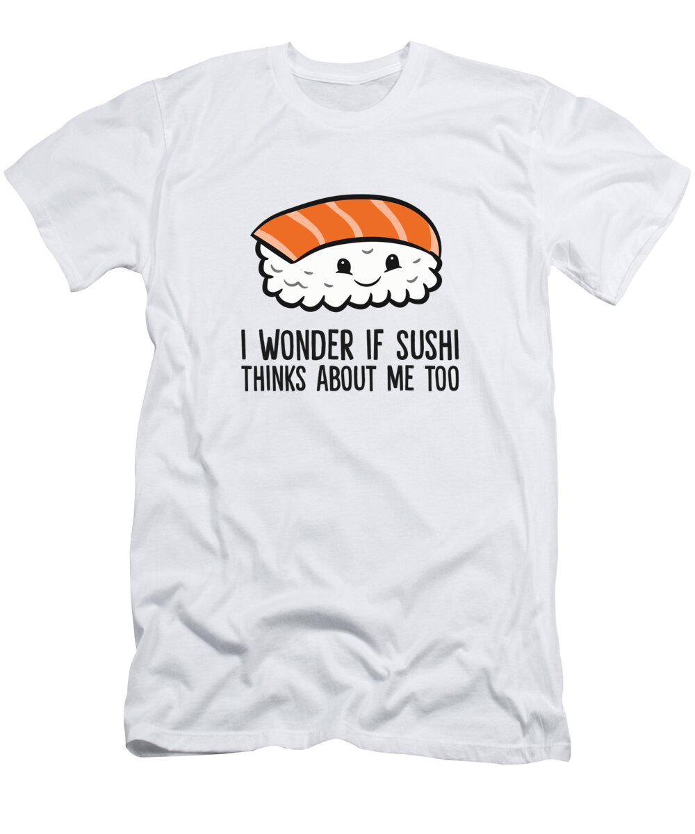 Sushi T-Shirt featuring the tapestry - textile I Wonder If Sushi Thinks About Me Too #2 by EQ Designs