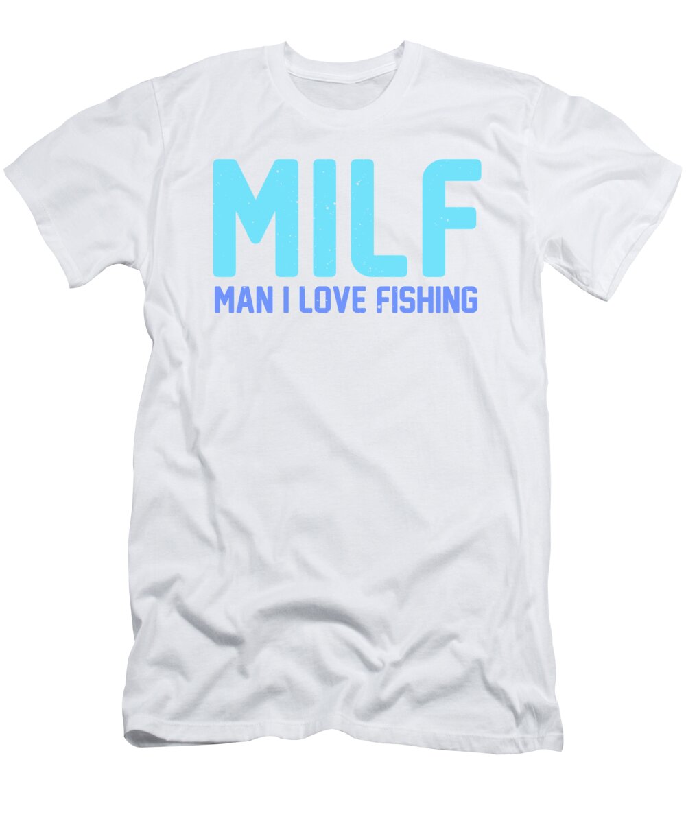 MILF Man I Love Fishing Men's T-shirt   Kidozi.com