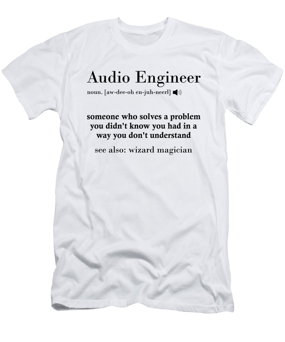 Audio Engineer Meaning Sound Engineer Music Record #3 T-Shirt by Florian  Dold Art - Pixels