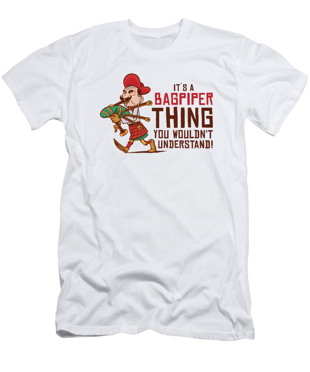 Bagpiper T-Shirt featuring the digital art Bagpiper Bagpiping Thing Scotsman Musician #3 by Toms Tee Store