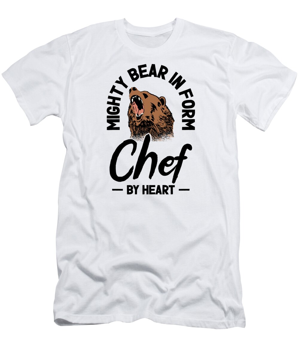 Chef T-Shirt featuring the digital art Chef Beast Animal Lover Bear Cooking Meals #3 by Toms Tee Store