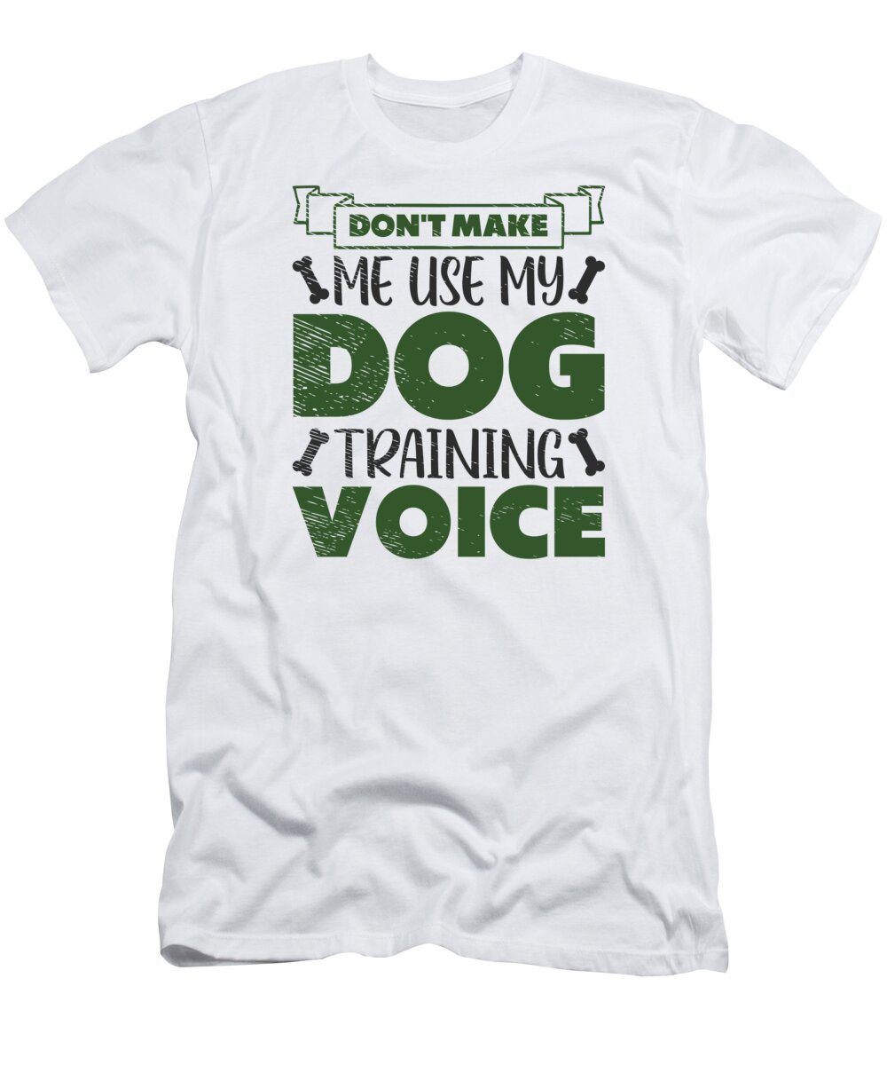 Dog Training Dog Lovers Pet Dogs Trainer T-Shirt by Toms Tee Store Pixels