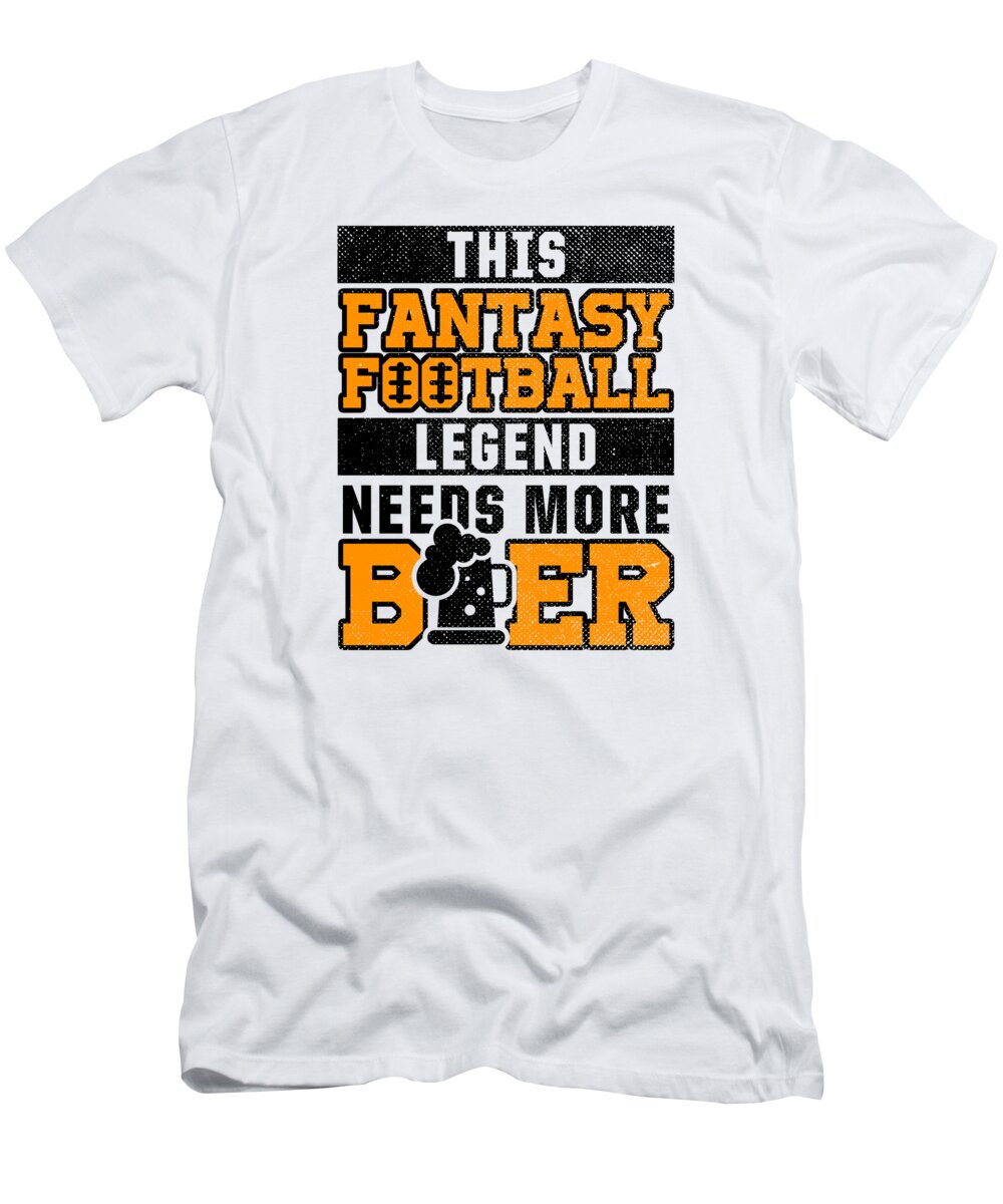 Fantasy Football T-Shirt featuring the digital art Fantasy Football Legend Beer Lover Sports Football Player #3 by Toms Tee Store