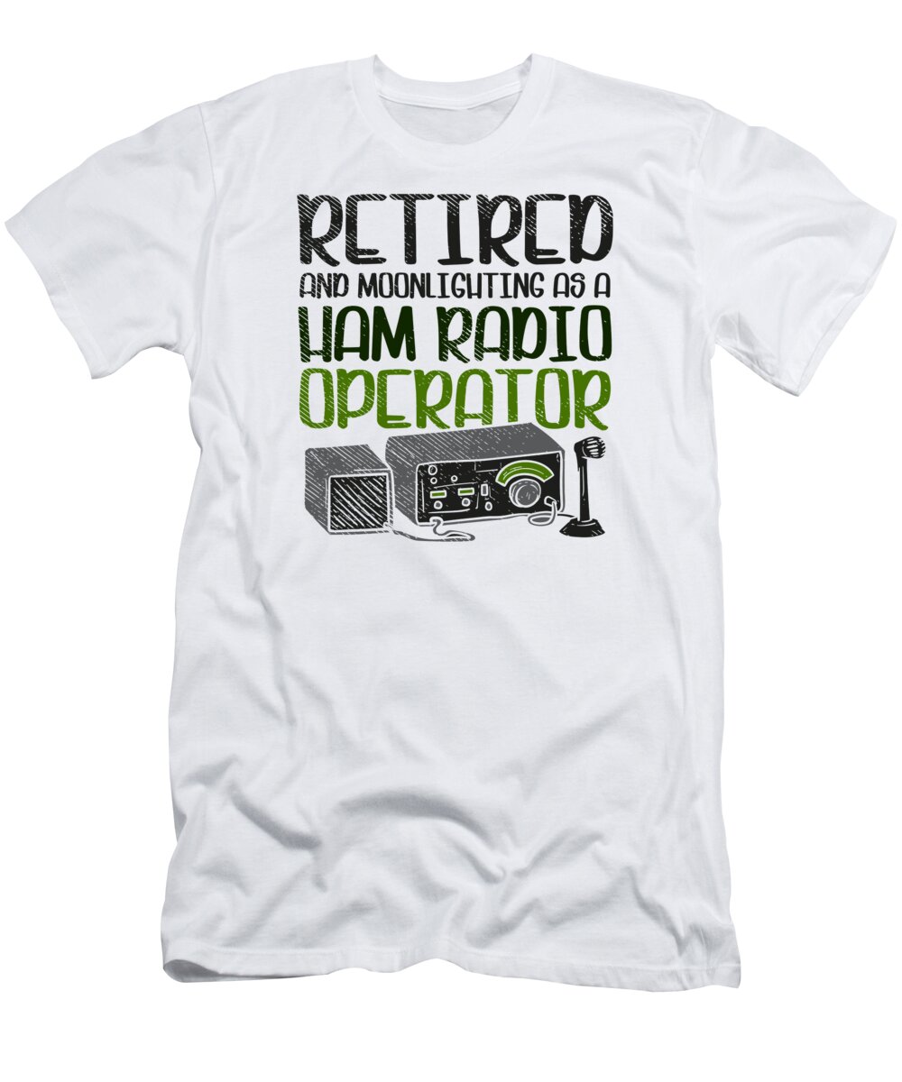 Ham Radio T-Shirt featuring the digital art Ham Radio Operator CB Ham Amateur Radio #3 by Toms Tee Store