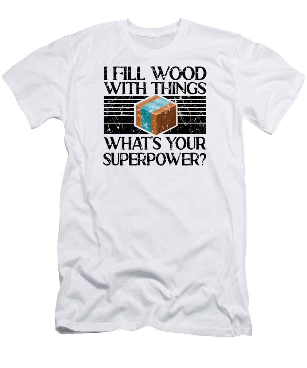 Epoxy T-Shirt featuring the digital art I Fill Wood with Things Epoxy Resin Art #3 by Toms Tee Store