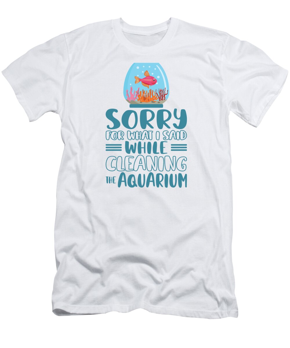 Aquarium T-Shirt featuring the digital art Aquarium Cleaning Fish Tank Aquarium Keeper #4 by Toms Tee Store