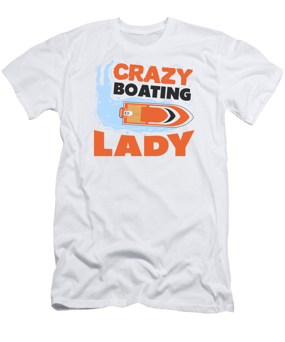 Boating T-Shirt featuring the digital art Boating Boat Captains Boating Sailing Cruise Ship #4 by Toms Tee Store