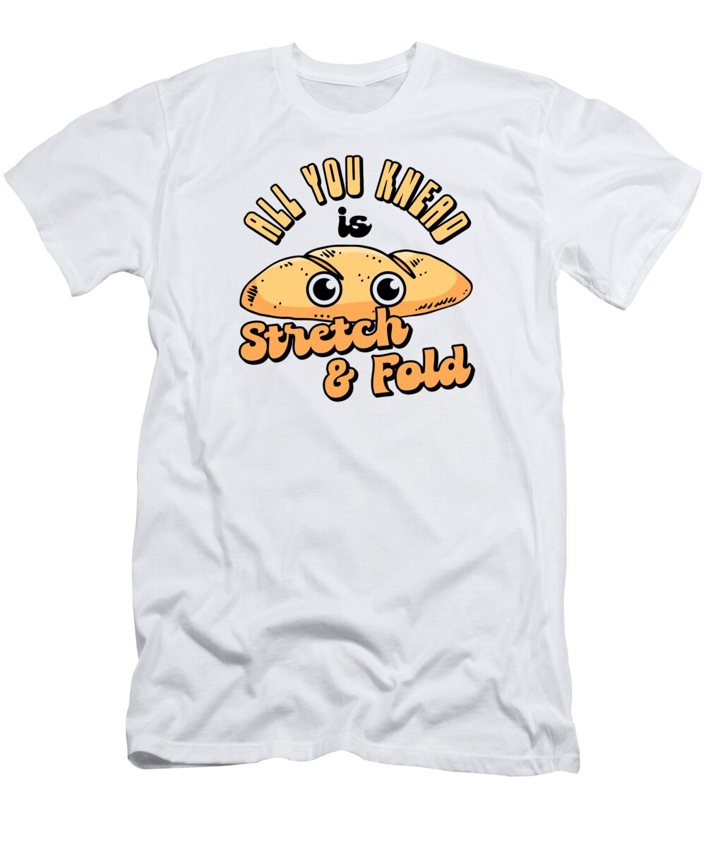 Bread T-Shirt featuring the digital art Bread Baking Cute Knead Bakery Pastry Bread Baker #4 by Toms Tee Store
