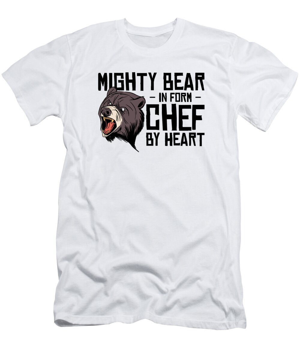 Chef T-Shirt featuring the digital art Chef Beast Animal Lover Bear Cooking Meals #4 by Toms Tee Store