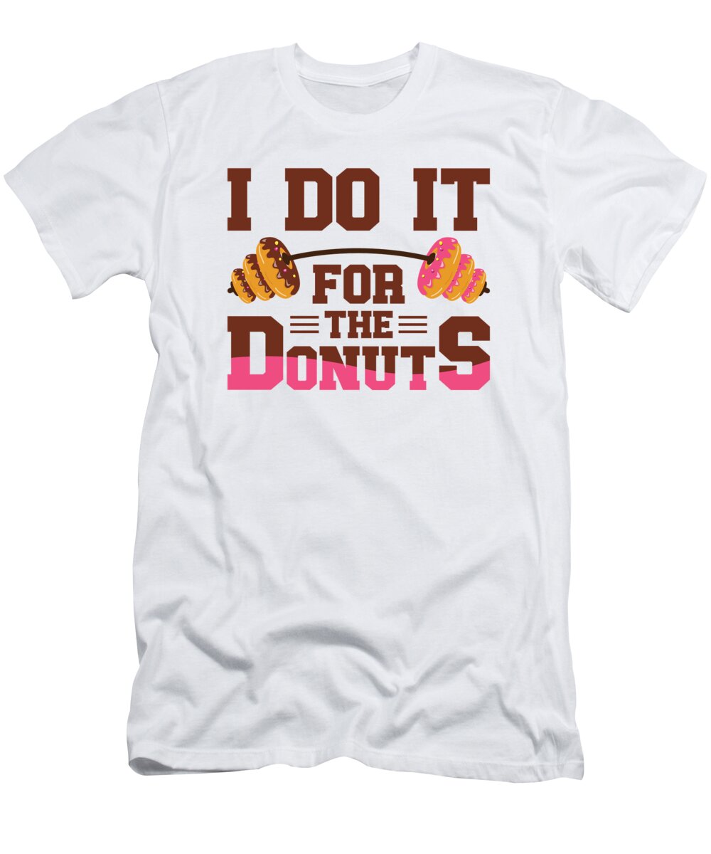 Donut Lovers T-Shirt featuring the digital art Donut Lover Workout Foodie Donut #4 by Toms Tee Store