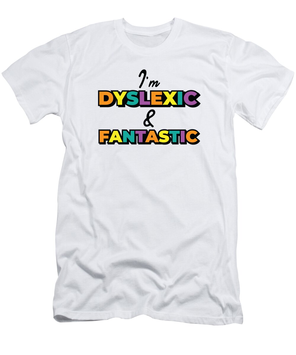 Dyslexia T-Shirt featuring the digital art Dyslexia Awareness Colorful Learning Disability Dyslexic Dyslexia #4 by Toms Tee Store