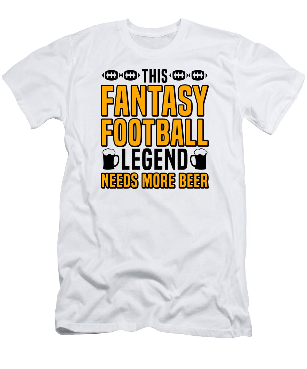Fantasy Football T-Shirt featuring the digital art Fantasy Football Legend Beer Lover Sports Football Player #4 by Toms Tee Store