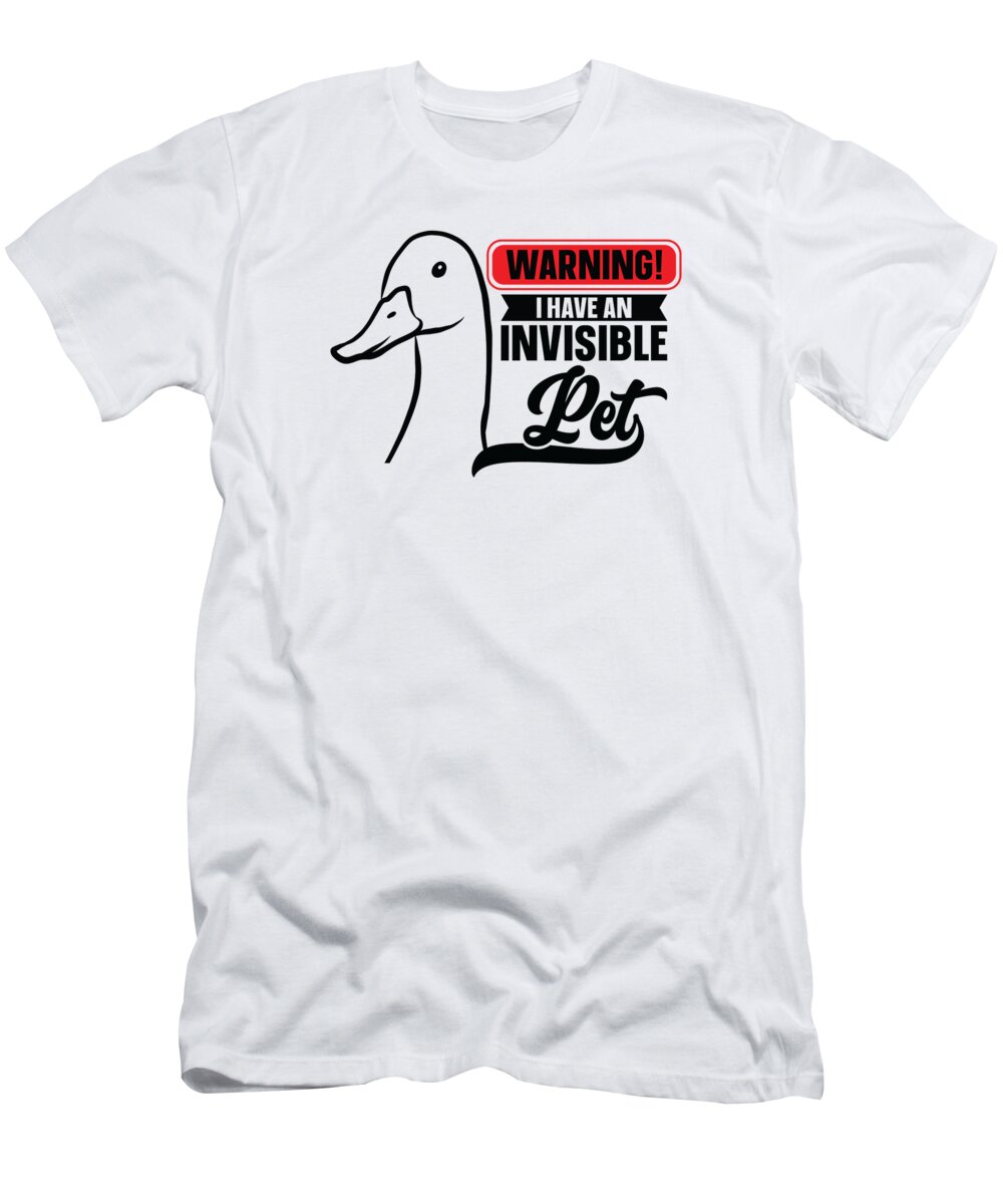 Goose T-Shirt featuring the digital art Goose Warning Invisible Pet Goose Owner #4 by Toms Tee Store