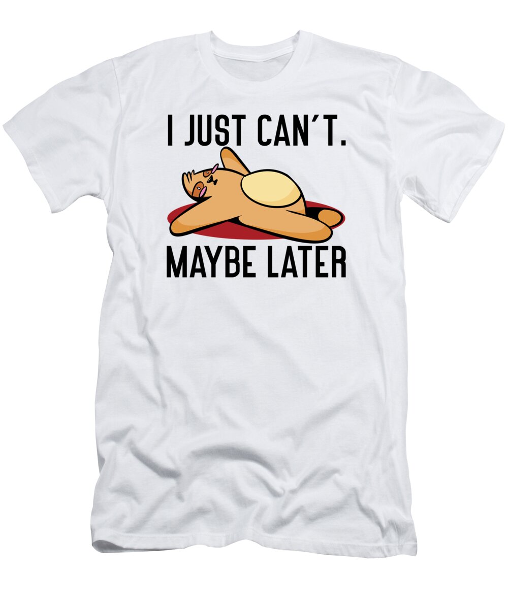 Procrastinating T-Shirt featuring the digital art Procrastinating Life Quotes Procrastinator Delaying Mood #4 by Toms Tee Store