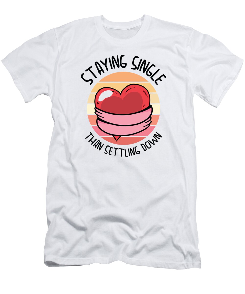 Single T-Shirt featuring the digital art Single Vintage fan Single Quotes Retro Single Person #4 by Toms Tee Store