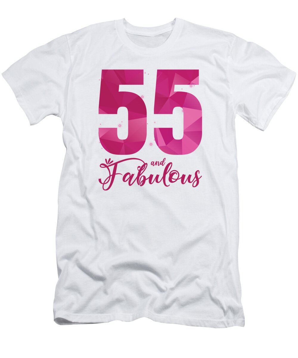 55th Birthday T-Shirt featuring the digital art 55 And Fabulous 55th Birthday B Day by Toms Tee Store