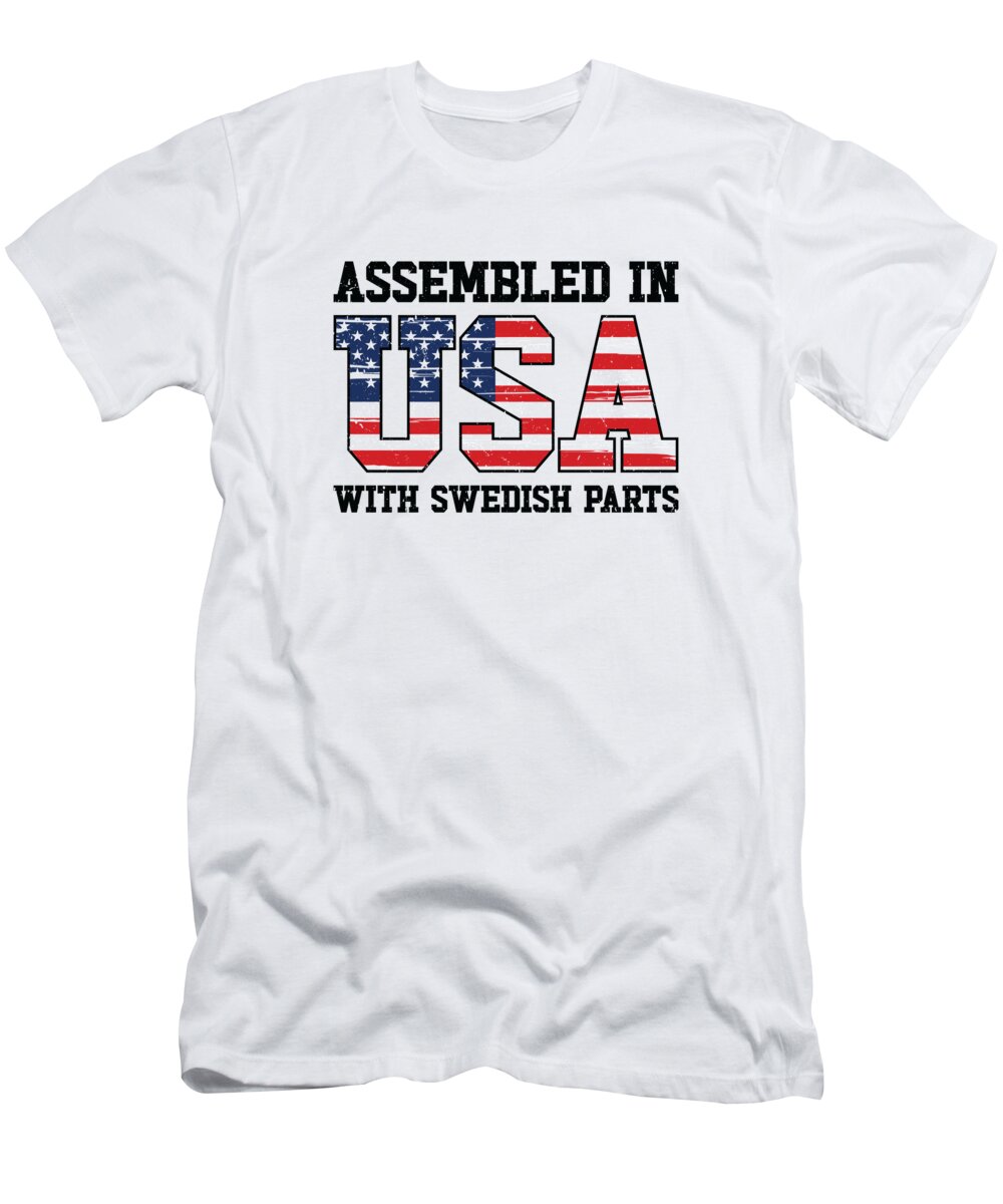 Sweden T-Shirt featuring the digital art Born Swedish Sweden American USA Citizenship #6 by Toms Tee Store