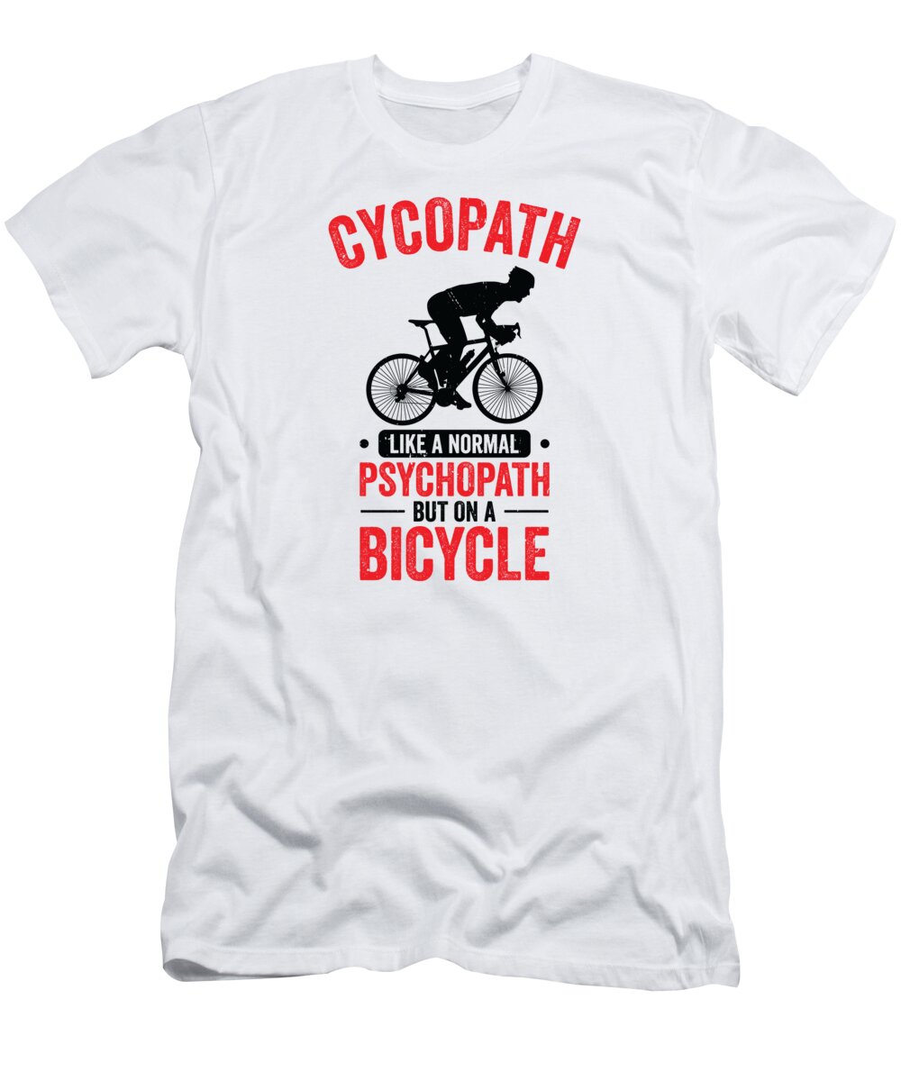 Cycling T-Shirt featuring the digital art Funny Cycling Riders Cyclist Bicycle Mountain Cycling Biker #6 by Toms Tee Store