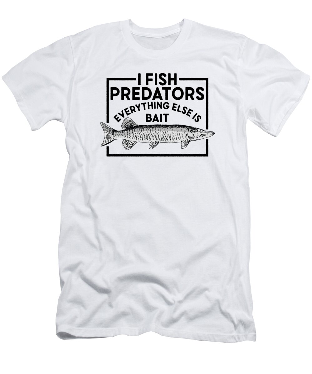 Pike T-Shirt featuring the digital art Musky Fishing I Fish Predators Pike Fish #6 by Toms Tee Store
