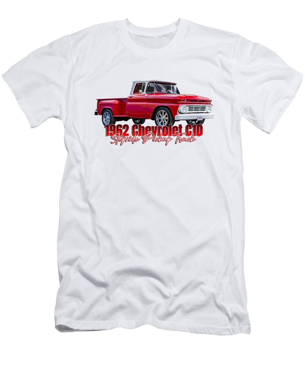 2 Door T-Shirt featuring the photograph 1962 Chevrolet C10 Stepside Pickup Truck by Gestalt Imagery