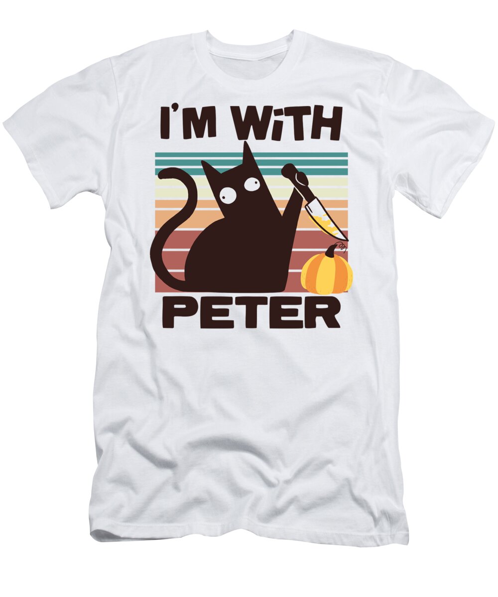 Im With Peter T-Shirt featuring the digital art Im With Peter Peter Funny Crazy Halloween Cat #7 by Toms Tee Store
