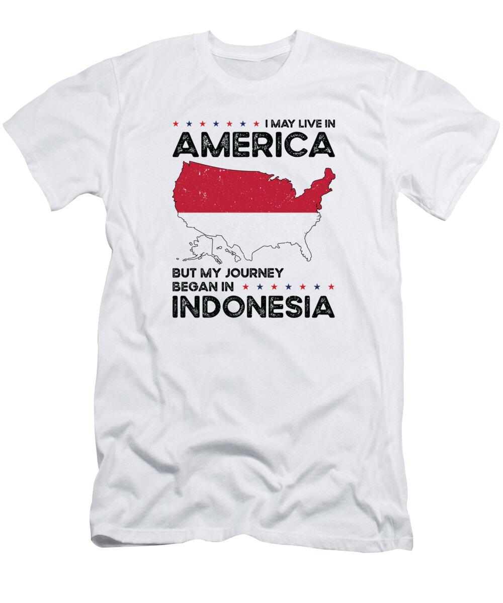 Indonesia T-Shirt featuring the digital art Born Indonesian Indonesia American USA Citizenship #8 by Toms Tee Store