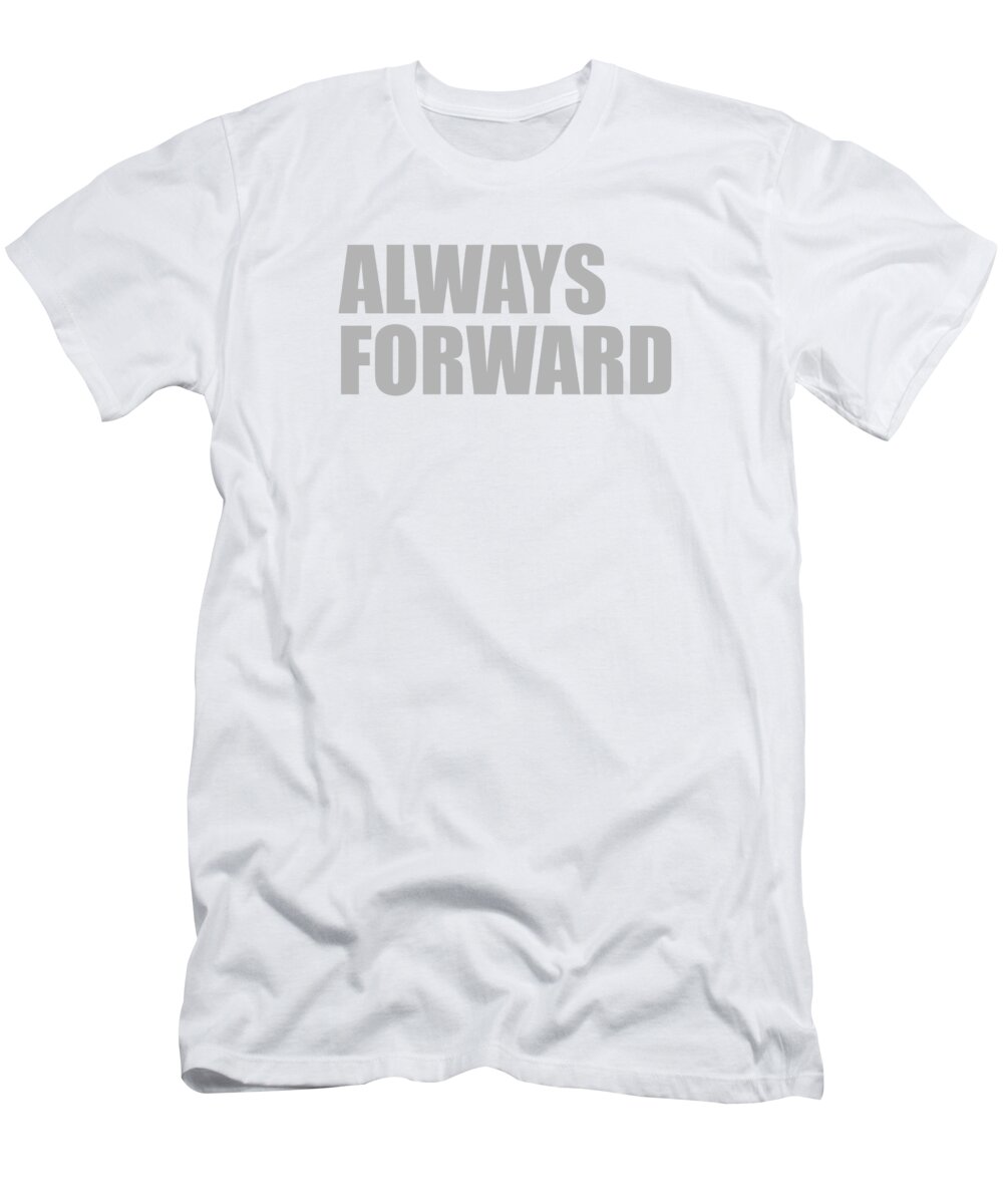 Humoristisk video Behov for Always Forward Motivational Gym Fitness T-Shirt by Jacob Zelazny - Fine Art  America