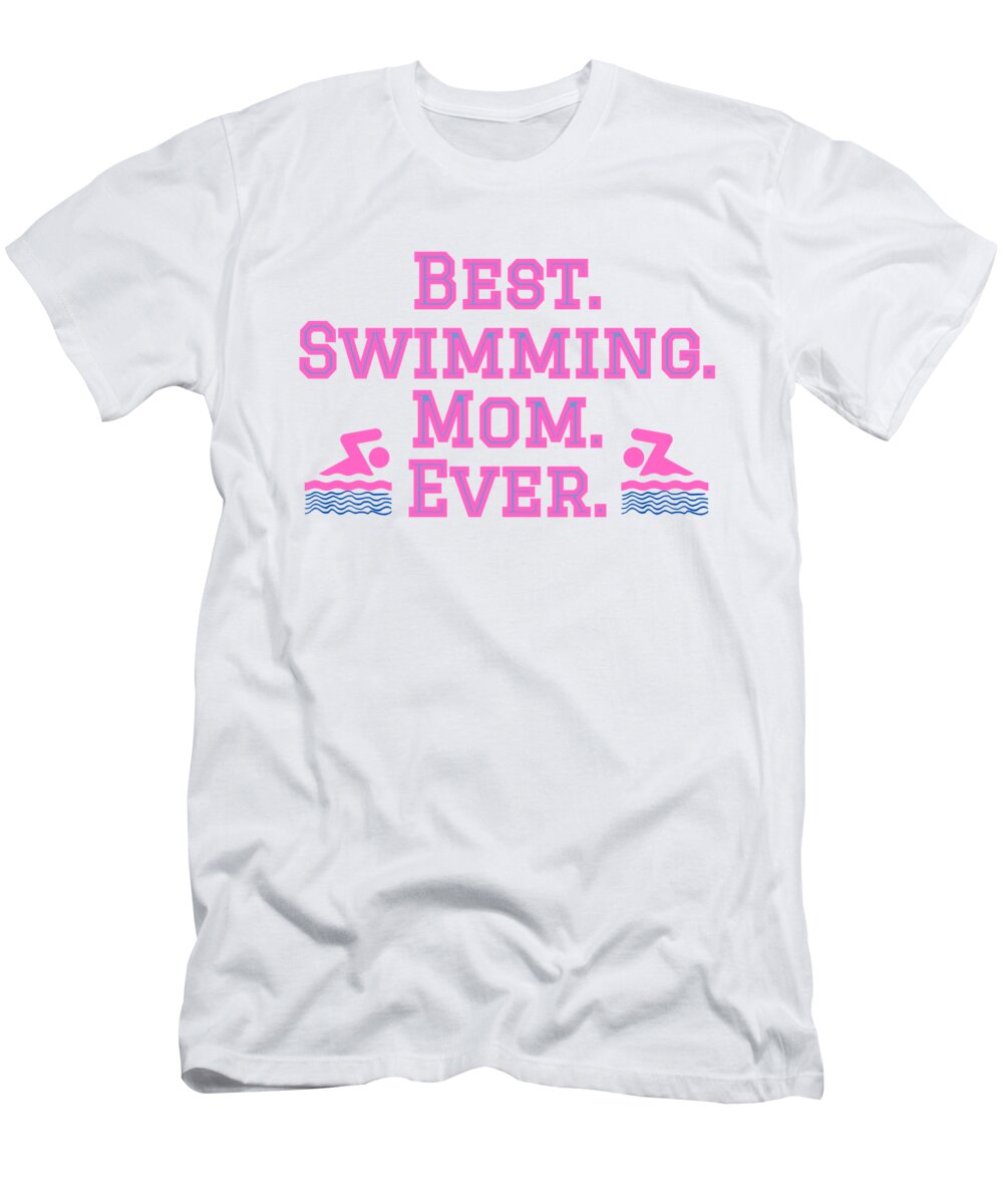 Best Swimming Mom #1 T-Shirt by College Mascot Designs - Fine Art America