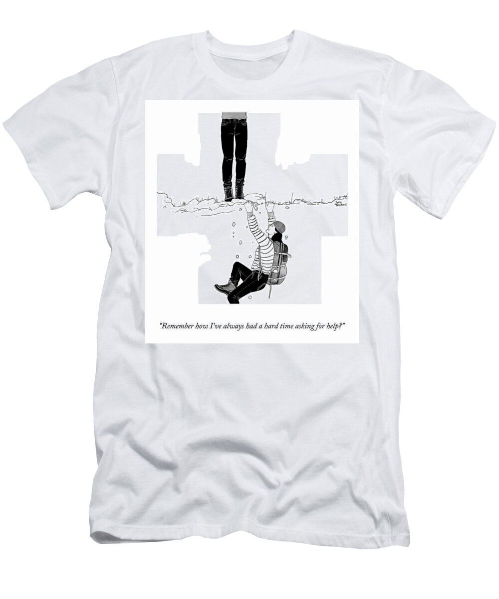 remember How I've Always Had A Hard Time Asking For Help? Climbing T-Shirt featuring the drawing Asking For Help by Julia Bernhard
