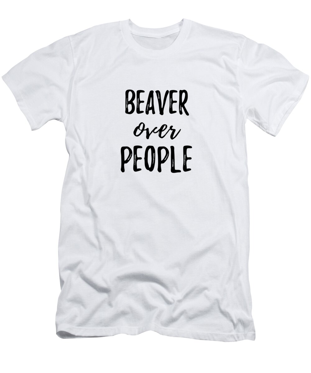 Beaver T-Shirt featuring the digital art Beaver Over People by Jeff Creation