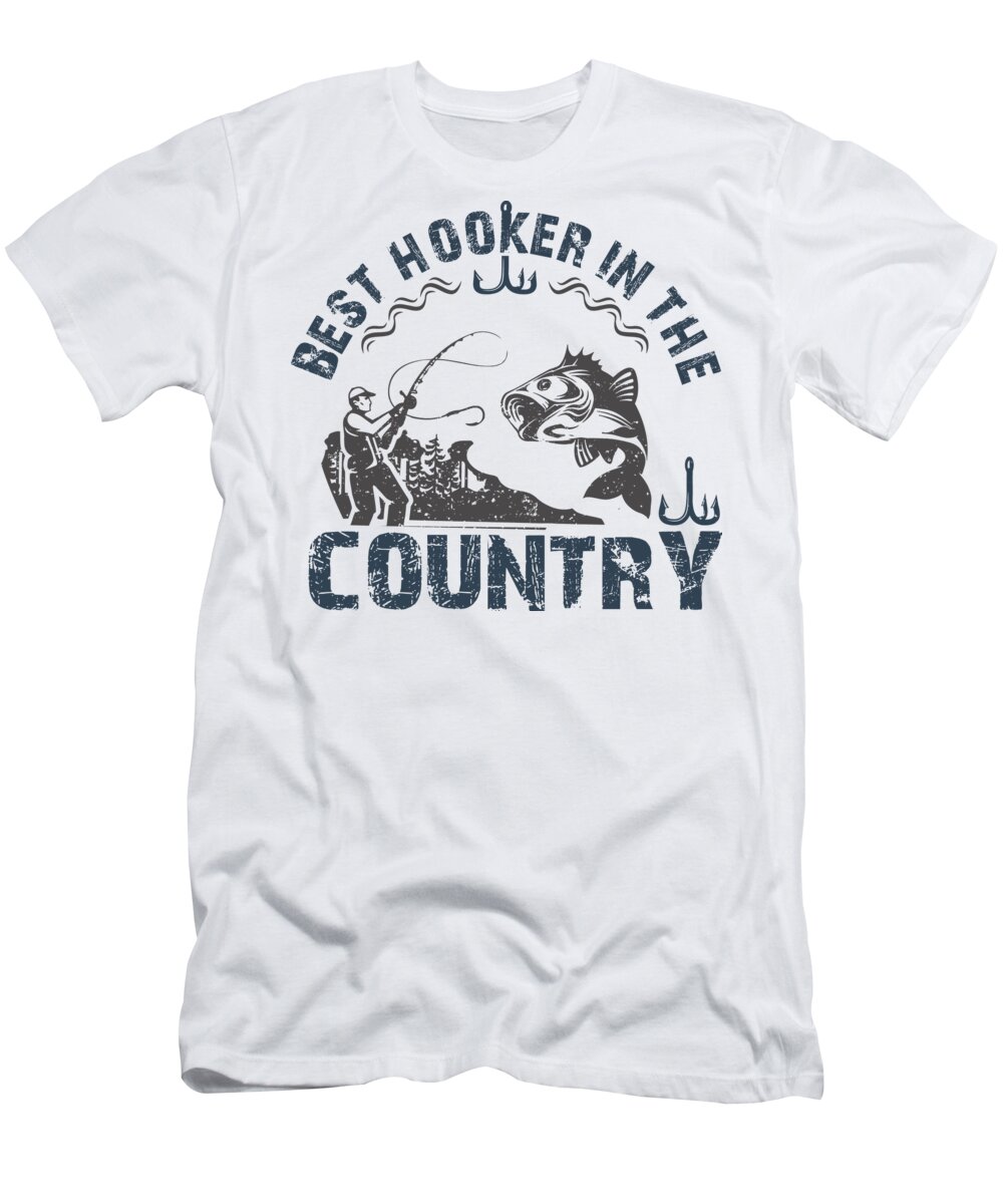 Best Hooker In The Country Funny Fishing T-Shirt by Jacob Zelazny